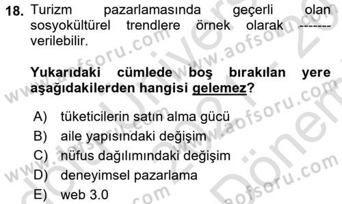 Turizm Pazarlaması Dersi 2021 - 2022 Yılı (Final) Dönem Sonu Sınav Soruları 18. Soru