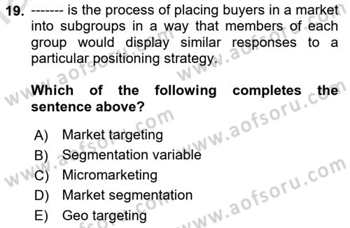 Principles Of Marketing Dersi 2021 - 2022 Yılı (Final) Dönem Sonu Sınav Soruları 19. Soru