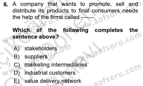 Principles Of Marketing Dersi 2022 - 2023 Yılı (Final) Dönem Sonu Sınav Soruları 6. Soru