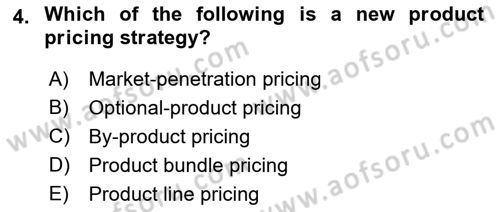 Principles Of Marketing Dersi 2023 - 2024 Yılı (Final) Dönem Sonu Sınav Soruları 4. Soru
