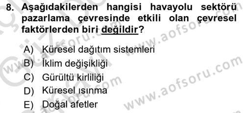 Havayolu Pazarlaması Dersi 2017 - 2018 Yılı (Vize) Ara Sınav Soruları 8. Soru