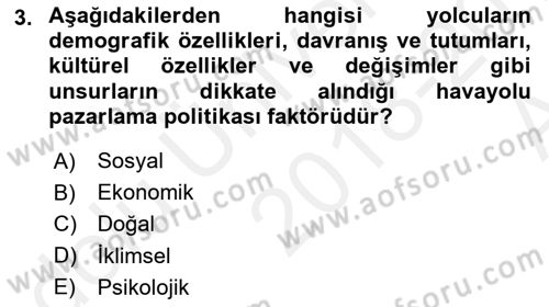 Havayolu Pazarlaması Dersi 2018 - 2019 Yılı (Vize) Ara Sınav Soruları 3. Soru