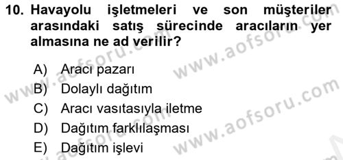 Havayolu Pazarlaması Dersi 2018 - 2019 Yılı (Final) Dönem Sonu Sınav Soruları 10. Soru