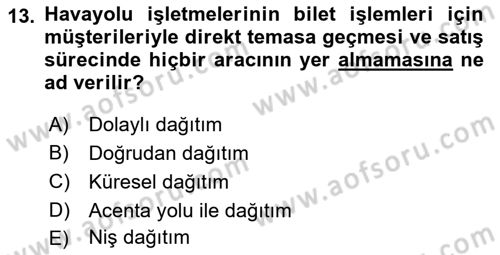 Havayolu Pazarlaması Dersi 2018 - 2019 Yılı Yaz Okulu Sınav Soruları 13. Soru