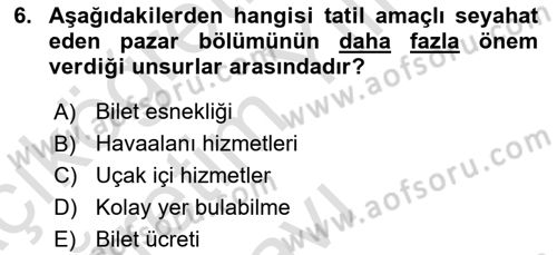 Havayolu Pazarlaması Dersi 2022 - 2023 Yılı Yaz Okulu Sınavı 6. Soru