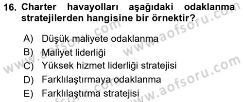 Havayolu Pazarlaması Dersi 2023 - 2024 Yılı (Vize) Ara Sınavı 16. Soru