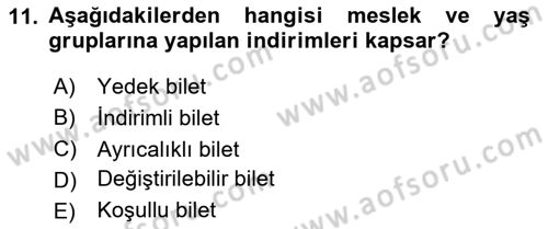 Havayolu Pazarlaması Dersi 2024 - 2025 Yılı (Final) Dönem Sonu Sınav Soruları 11. Soru