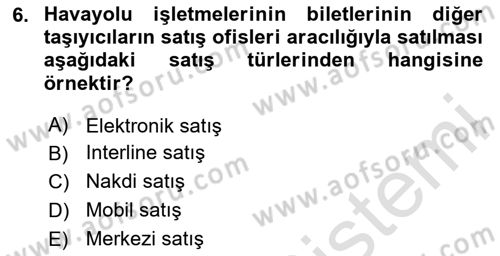 Havayolu Pazarlaması Dersi 2024 - 2025 Yılı (Final) Dönem Sonu Sınav Soruları 6. Soru
