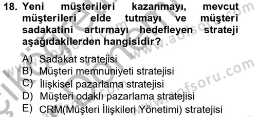 Satış Teknikleri Dersi 2012 - 2013 Yılı (Vize) Ara Sınav Soruları 18. Soru