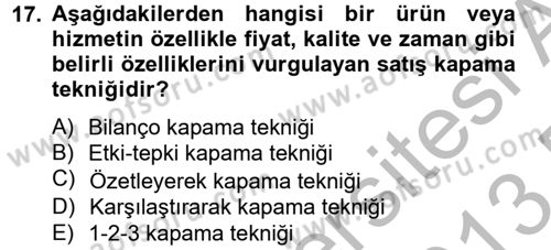 Satış Teknikleri Dersi 2012 - 2013 Yılı (Final) Dönem Sonu Sınav Soruları 17. Soru