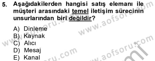 Satış Teknikleri Dersi 2012 - 2013 Yılı (Final) Dönem Sonu Sınav Soruları 5. Soru