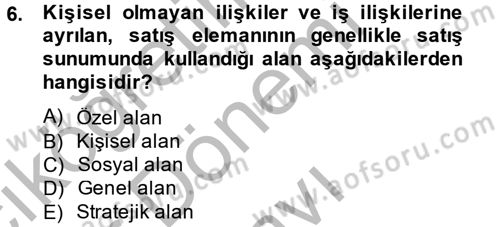 Satış Teknikleri Dersi 2012 - 2013 Yılı (Final) Dönem Sonu Sınav Soruları 6. Soru