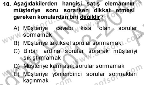 Satış Teknikleri Dersi 2013 - 2014 Yılı (Vize) Ara Sınav Soruları 10. Soru