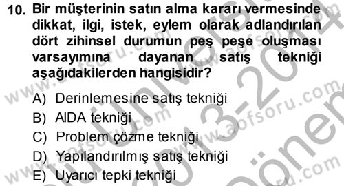 Satış Teknikleri Dersi 2013 - 2014 Yılı (Final) Dönem Sonu Sınav Soruları 10. Soru