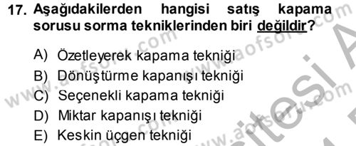 Satış Teknikleri Dersi 2013 - 2014 Yılı (Final) Dönem Sonu Sınav Soruları 17. Soru