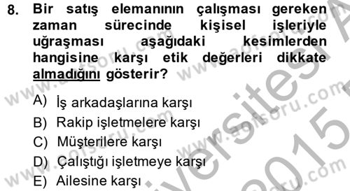 Satış Teknikleri Dersi 2014 - 2015 Yılı (Vize) Ara Sınav Soruları 8. Soru