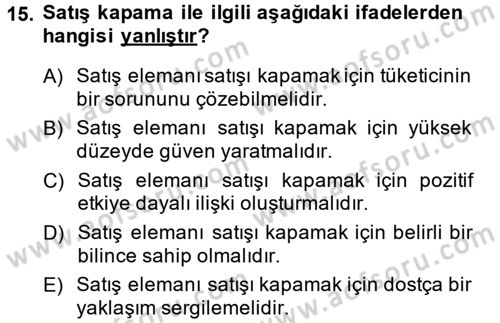 Satış Teknikleri Dersi 2014 - 2015 Yılı (Final) Dönem Sonu Sınav Soruları 15. Soru