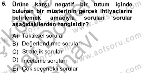 Satış Teknikleri Dersi 2014 - 2015 Yılı (Final) Dönem Sonu Sınav Soruları 5. Soru