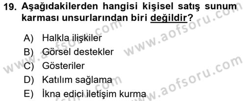 Satış Teknikleri Dersi 2015 - 2016 Yılı Tek Ders Sınav Soruları 19. Soru