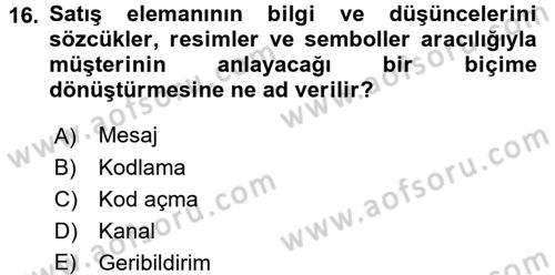 Satış Teknikleri Dersi 2017 - 2018 Yılı (Vize) Ara Sınav Soruları 16. Soru