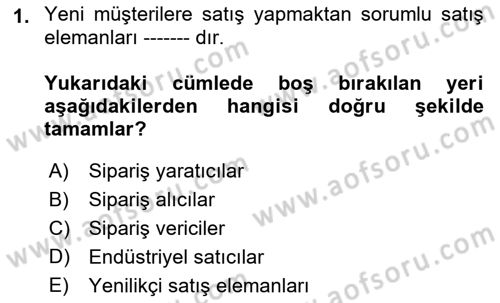 Satış Teknikleri Dersi 2018 - 2019 Yılı 3 Ders Sınav Soruları 1. Soru