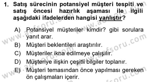 Satış Teknikleri Dersi 2018 - 2019 Yılı (Final) Dönem Sonu Sınav Soruları 1. Soru