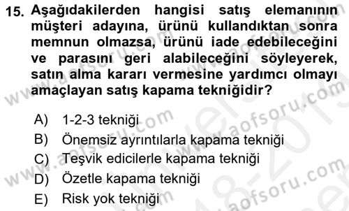 Satış Teknikleri Dersi 2018 - 2019 Yılı (Final) Dönem Sonu Sınav Soruları 15. Soru
