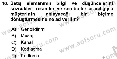 Satış Teknikleri Dersi 2018 - 2019 Yılı Yaz Okulu Sınav Soruları 10. Soru
