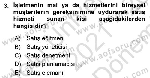 Satış Teknikleri Dersi 2021 - 2022 Yılı (Final) Dönem Sonu Sınav Soruları 3. Soru