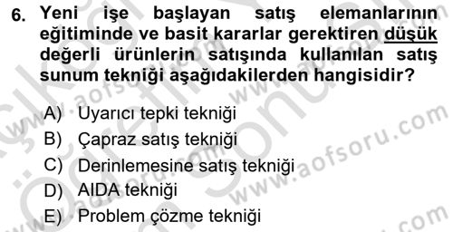Satış Teknikleri Dersi 2021 - 2022 Yılı (Final) Dönem Sonu Sınav Soruları 6. Soru