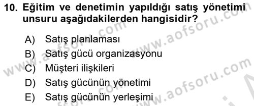 Satış Teknikleri Dersi 2023 - 2024 Yılı (Vize) Ara Sınav Soruları 10. Soru