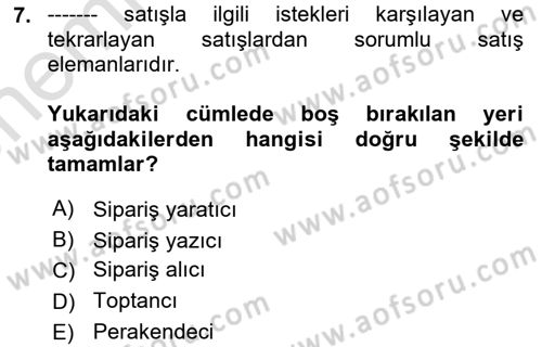 Satış Teknikleri Dersi 2023 - 2024 Yılı (Vize) Ara Sınav Soruları 7. Soru
