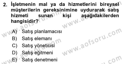 Satış Teknikleri Dersi 2024 - 2025 Yılı (Vize) Ara Sınav Soruları 2. Soru