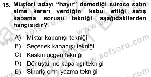 Satış Teknikleri Dersi 2024 - 2025 Yılı (Final) Dönem Sonu Sınav Soruları 15. Soru