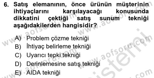 Satış Teknikleri Dersi 2024 - 2025 Yılı (Final) Dönem Sonu Sınav Soruları 6. Soru