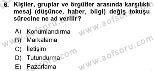 Tanıtım Ve Pazarlama Dersi 2025 - 2026 Yılı (Vize) Ara Sınav Soruları 6. Soru