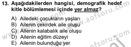 Pazarlama İletişimi Dersi 2012 - 2013 Yılı (Vize) Ara Sınav Soruları 13. Soru