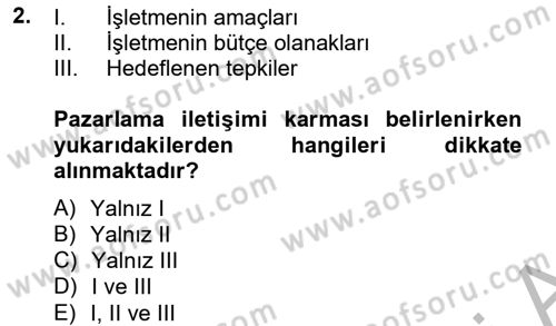 Pazarlama İletişimi Dersi 2012 - 2013 Yılı (Final) Dönem Sonu Sınav Soruları 2. Soru