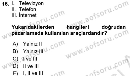 Pazarlama İletişimi Dersi 2016 - 2017 Yılı (Final) Dönem Sonu Sınav Soruları 16. Soru