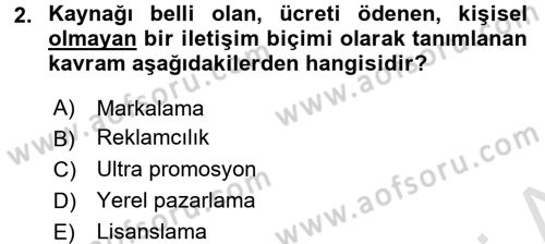 Pazarlama İletişimi Dersi 2016 - 2017 Yılı (Final) Dönem Sonu Sınav Soruları 2. Soru