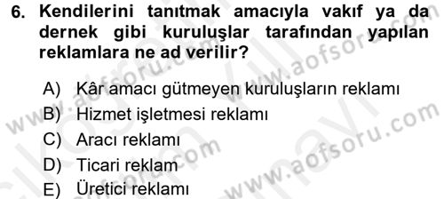 Pazarlama İletişimi Dersi 2017 - 2018 Yılı (Vize) Ara Sınav Soruları 6. Soru