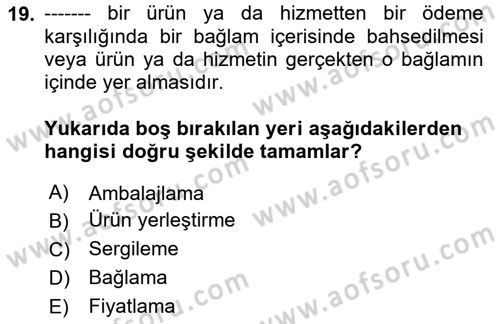 Pazarlama İletişimi Dersi 2023 - 2024 Yılı Yaz Okulu Sınav Soruları 19. Soru