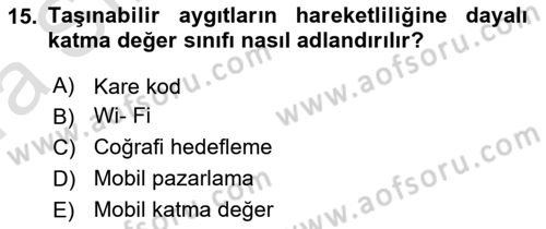 İnternet Ve Mobil Pazarlama Dersi 2017 - 2018 Yılı (Vize) Ara Sınav Soruları 15. Soru