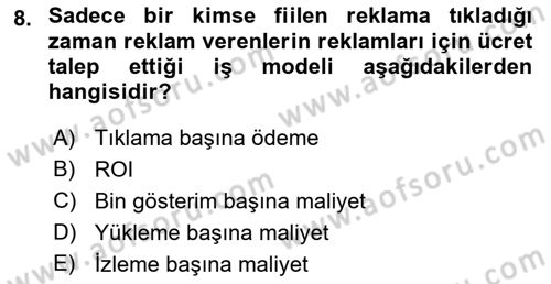 İnternet Ve Mobil Pazarlama Dersi 2017 - 2018 Yılı (Vize) Ara Sınav Soruları 8. Soru