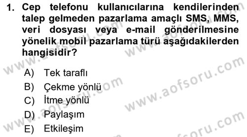 İnternet Ve Mobil Pazarlama Dersi 2017 - 2018 Yılı (Final) Dönem Sonu Sınav Soruları 1. Soru
