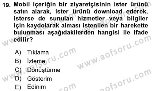 İnternet Ve Mobil Pazarlama Dersi 2018 - 2019 Yılı Yaz Okulu Sınav Soruları 19. Soru