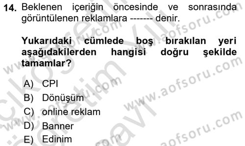 İnternet Ve Mobil Pazarlama Dersi 2020 - 2021 Yılı Yaz Okulu Sınav Soruları 14. Soru
