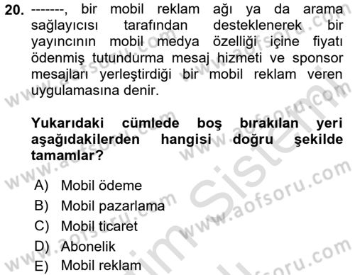 İnternet Ve Mobil Pazarlama Dersi 2023 - 2024 Yılı Yaz Okulu Sınav Soruları 20. Soru