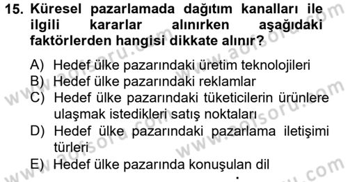 Küresel Pazarlama Dersi 2012 - 2013 Yılı (Final) Dönem Sonu Sınav Soruları 15. Soru