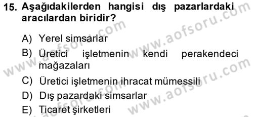 Küresel Pazarlama Dersi 2014 - 2015 Yılı (Final) Dönem Sonu Sınav Soruları 15. Soru